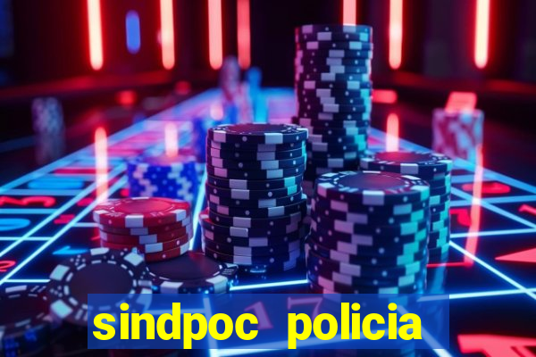 sindpoc policia civil bahia